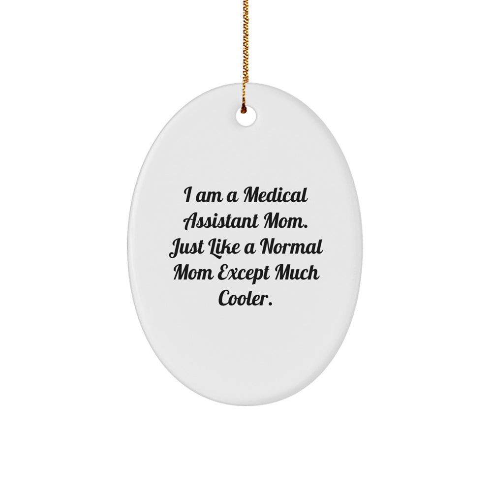 Funny Medical Assistant Gifts for Medical Assistant Mom - Oval Ornament for Medical Assistant Friends, Coworkers, and Family - Image 1