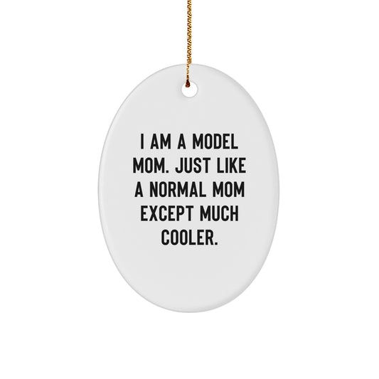 Funny Model Mom Oval Ornament Gifts from Men to Women Friends Christmas Unique - Image 1