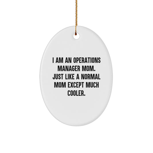 Funny Operations Manager Mom Oval Ornament Gifts from Family - Christmas Unique Gifts for Operations Manager Mom - Oval Ornament Operations Manager Mom Quote Gifts - Image 1