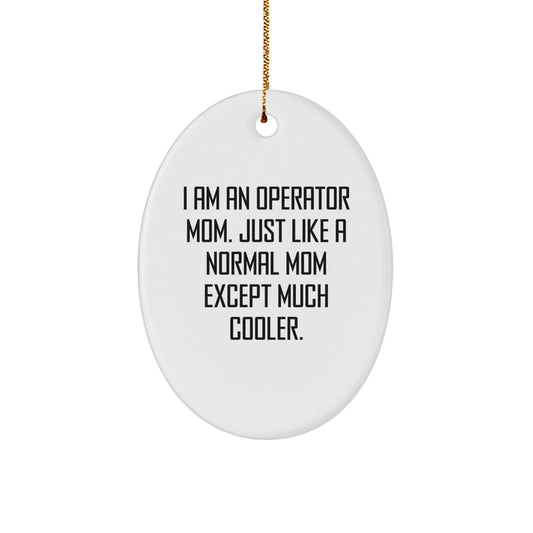 Funny Operator Mom Oval Ornament Unique Gifts for Women from Family, Operator Mom Christmas Decorations - Image 1