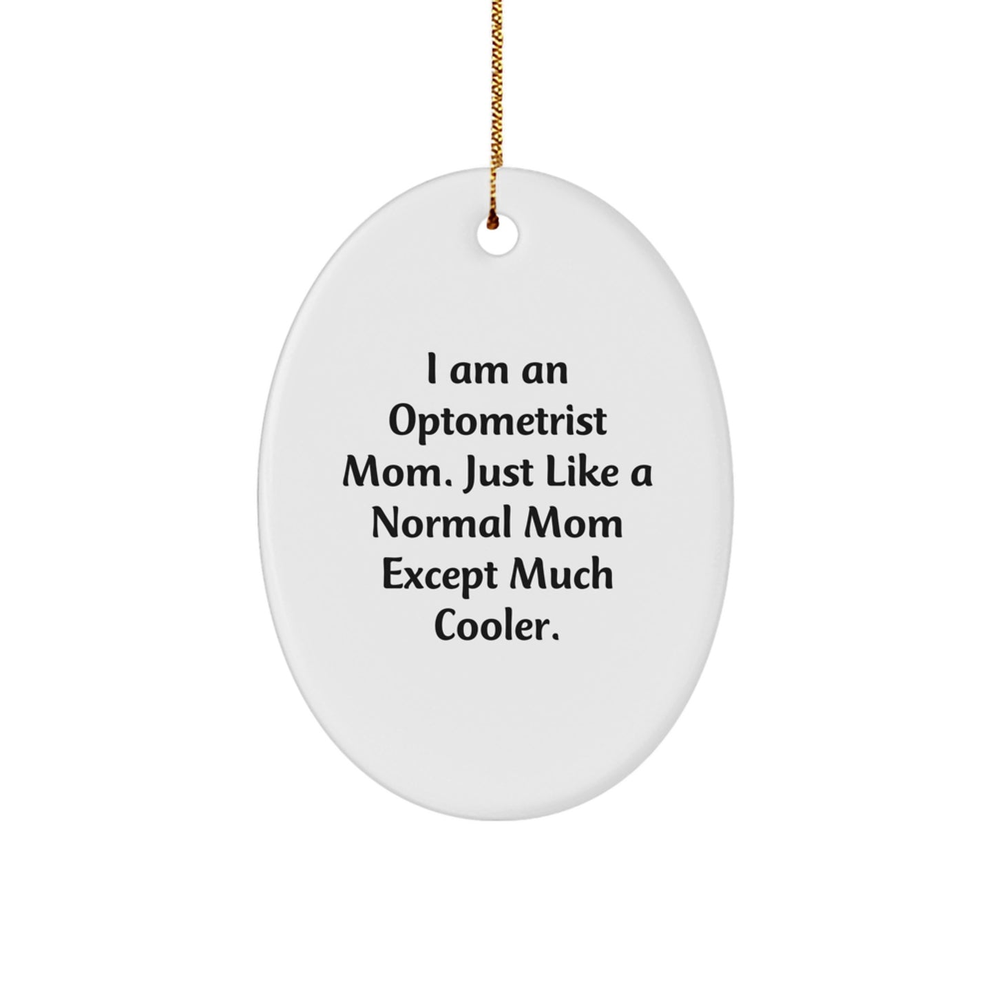 Optometrist Mom Gifts - Oval Ornament Christmas Unique Gifts from Family - Image 1