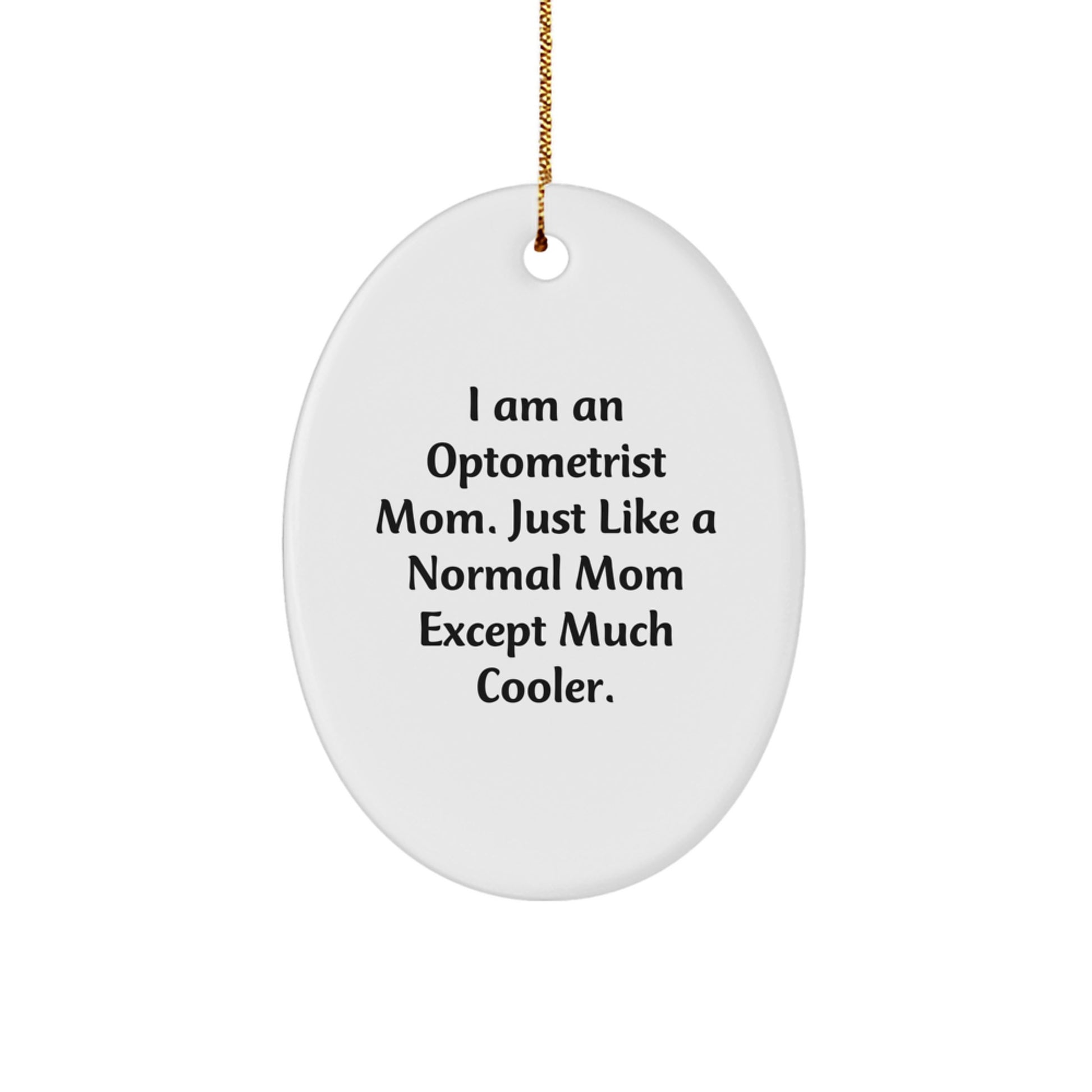 Optometrist Mom Gifts - Oval Ornament Christmas Unique Gifts from Family - Image 1