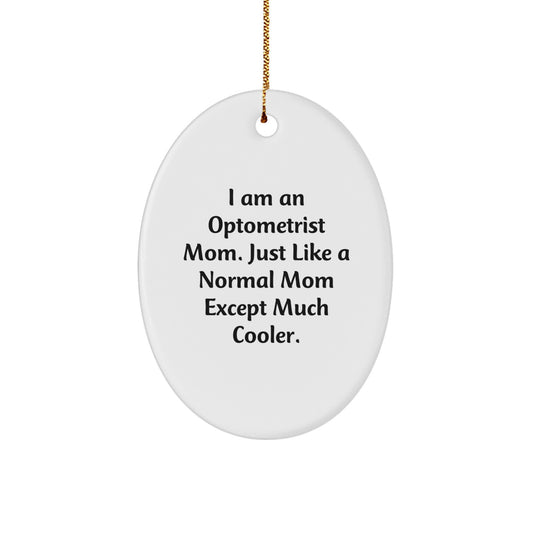 Optometrist Mom Gifts - Oval Ornament Christmas Unique Gifts from Family - Image 1