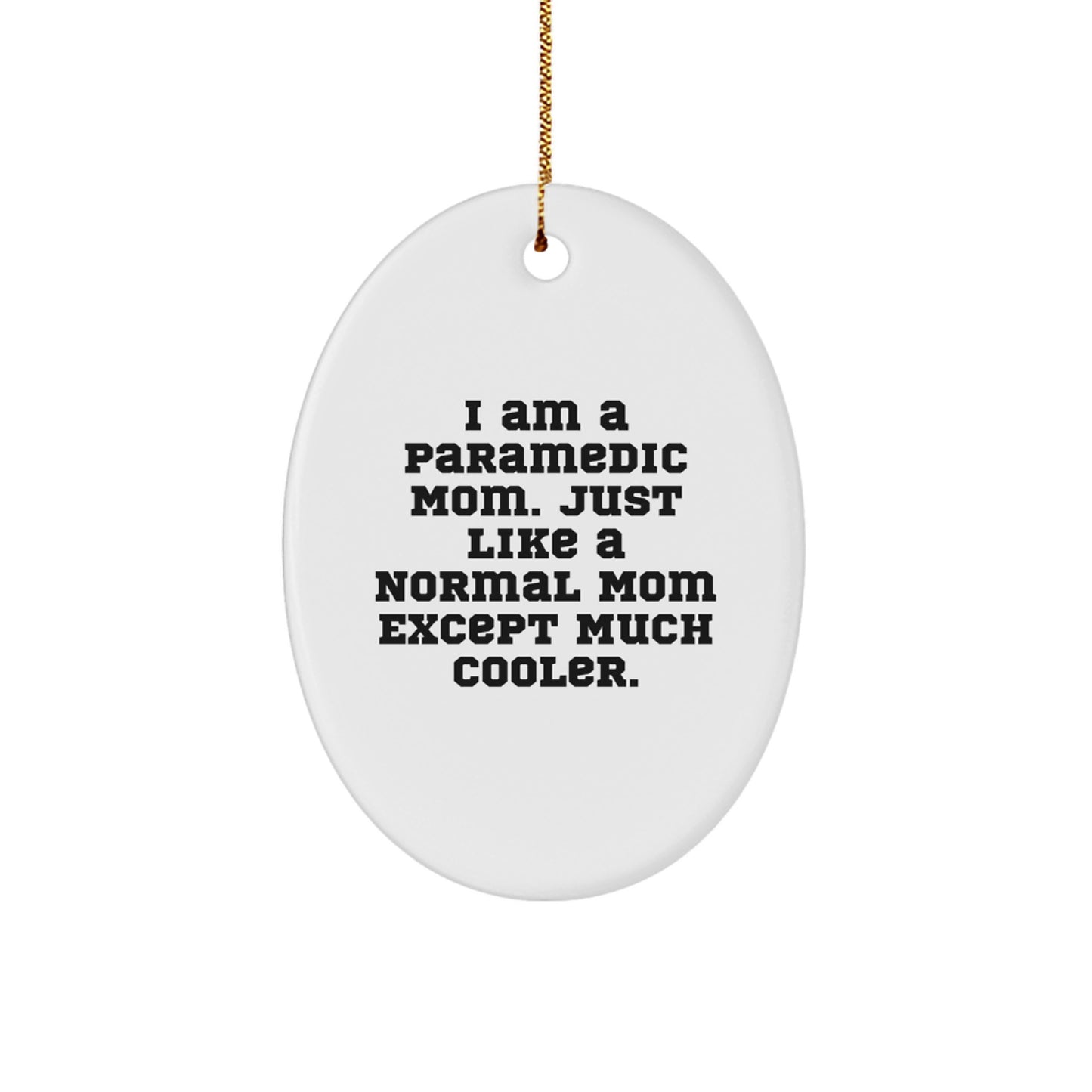 Rescue Worker Mom Oval Ornament Gift for Rescue Workers from Friends, Unique Christmas Unique Gifts for Rescue Worker Women, Funny Rescue Worker Mom Ornament - Image 1