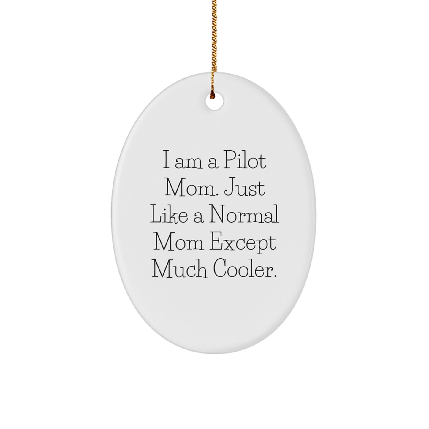 Pilot Mom Oval Ornament - Funny Inspirational Gifts from Family for Pilot Men Women - Image 1