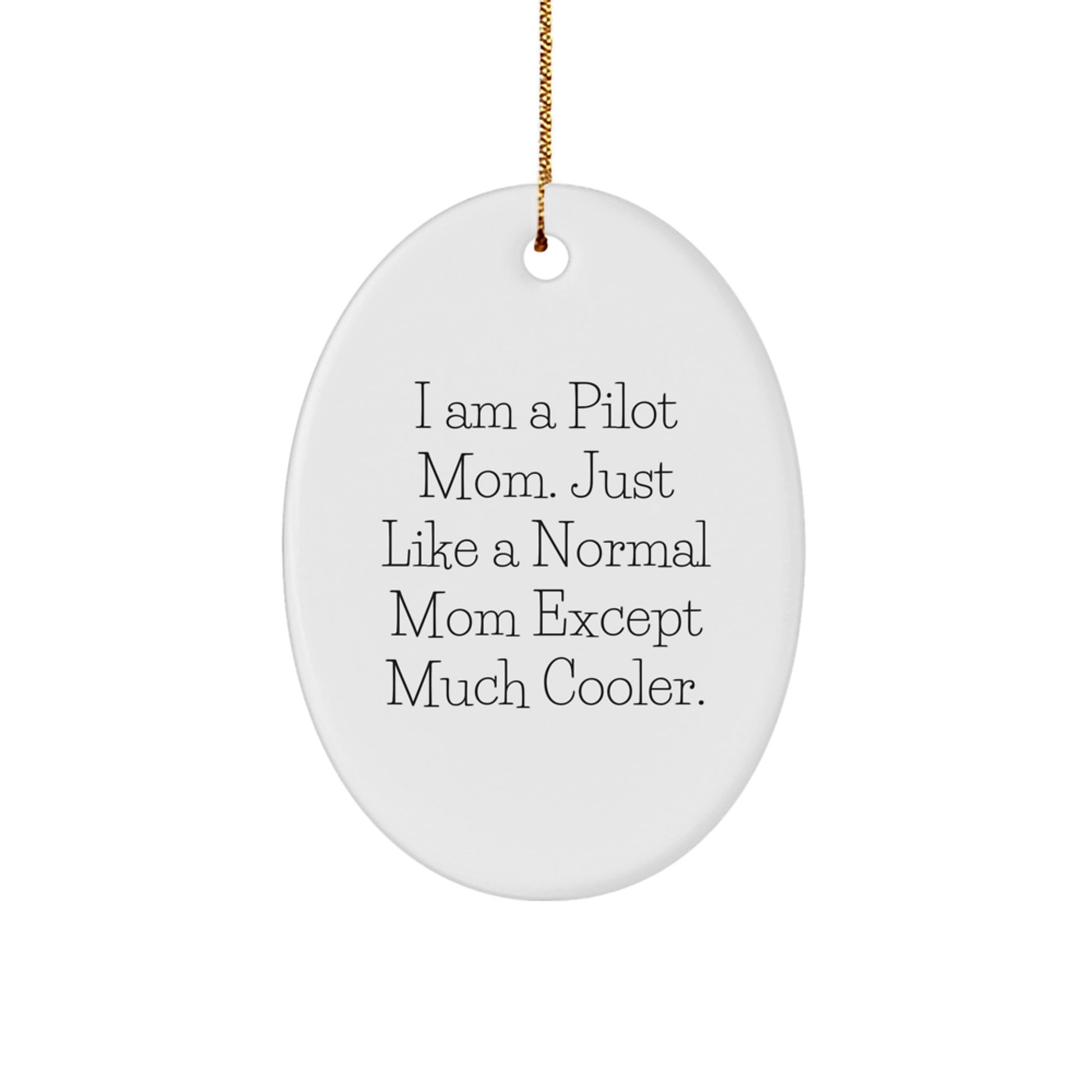 Pilot Mom Oval Ornament - Funny Inspirational Gifts from Family for Pilot Men Women - Image 1