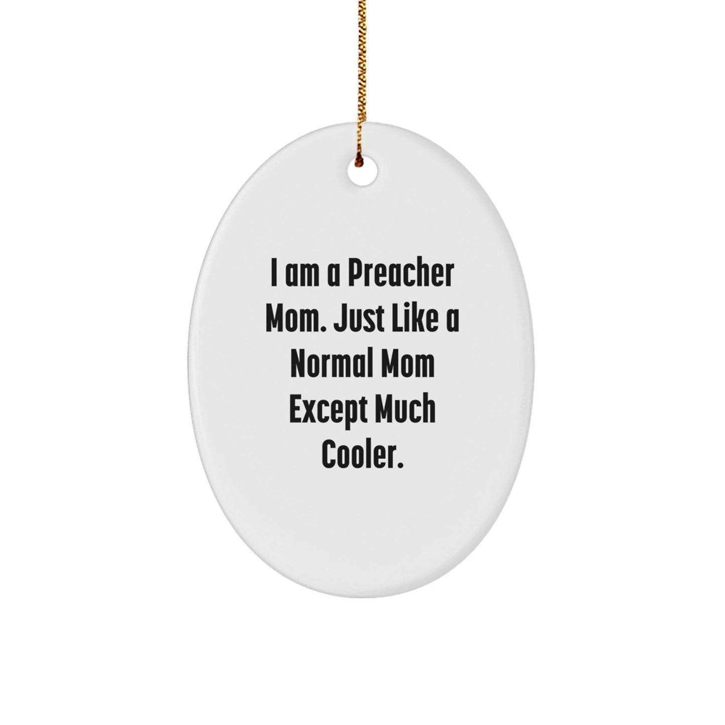 Funny Preacher Mom Oval Ornament Gifts from Friends for Preacher at Christmas - Image 1