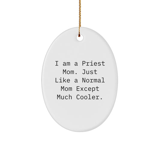 Funny Priest Mom Gifts for Him Oval Ornament, Christmas Unique Present from Friends, Family, or Coworkers to Priest, I'm a Priest Mom, Cool Priest Mom - Image 1