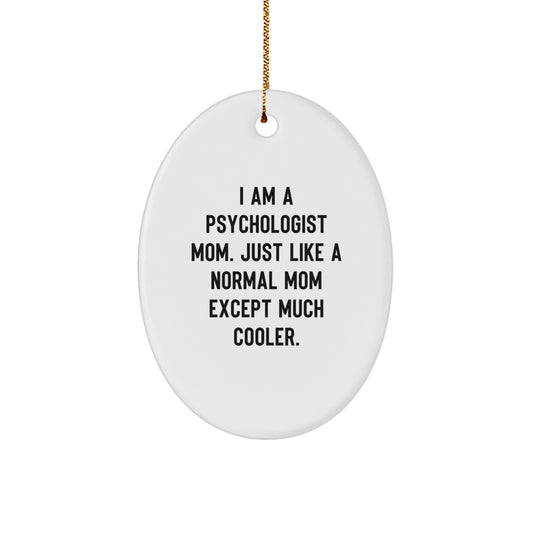 Funny Psychologist Mom Oval Ornament, Gifts for Psychologist Friends, Christmas Unique Gifts from Mom, Psychologist Mom Decorations - Image 1