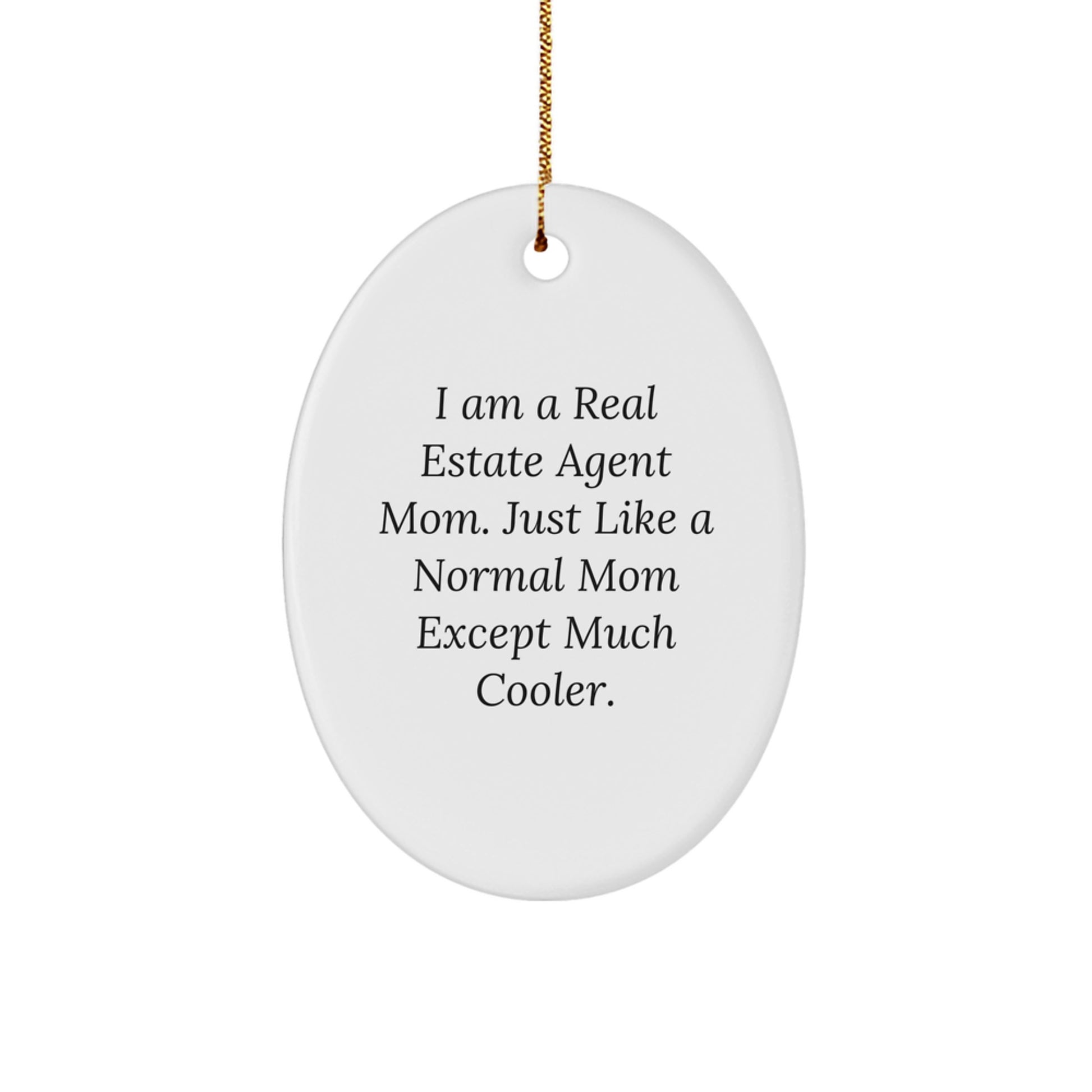 Real Estate Agent Mom Gifts - 'I Am A Real Estate Agent Mom' Oval Ornament, White, Christmas Unique Gifts for Real Estate Agent Friends - Image 1