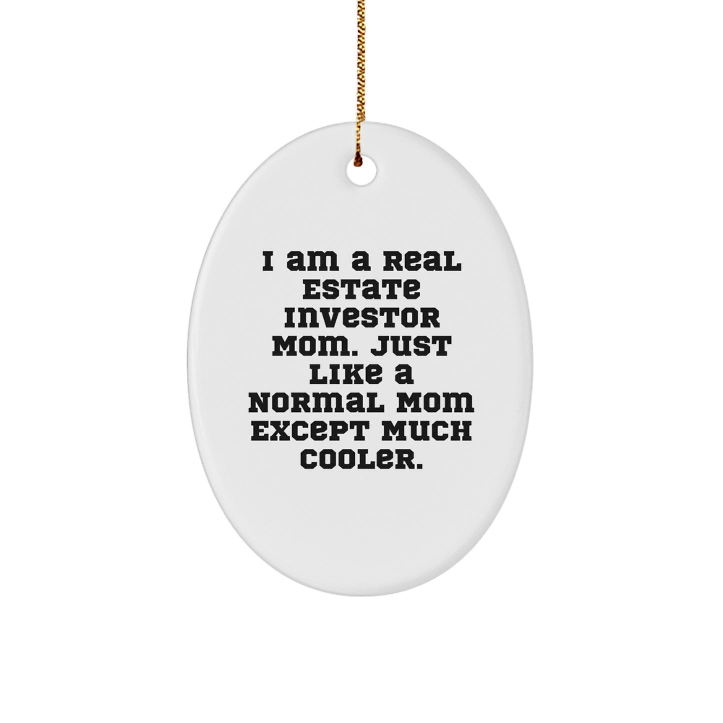 Funny Real Estate Investor Mom Gifts for Men, Women, Friends - Oval Ornament 'I Am A Real Estate Investor Mom...' - Image 1