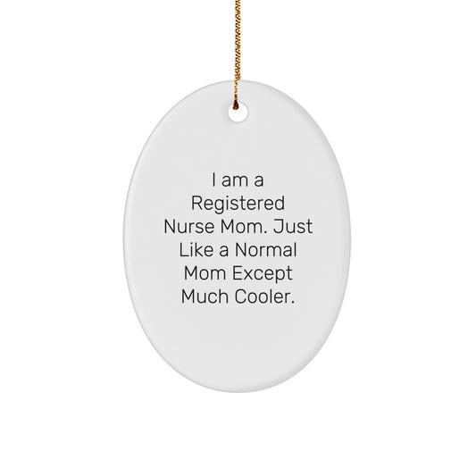 Gifts from Family Members for Registered Nurse Mom - Funny Oval Ornament Christmas Unique Gifts for Registered Nurses - Image 1
