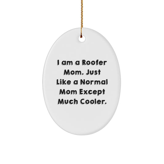 Roofer Mom Gifts Funny Oval Ornaments for Men, Women, and Friends - Christmas Unique Gifts from Family, Perfect for Roofer Enthusiasts - Image 1