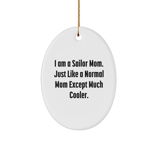 Funny Sailor Mom Gifts - Oval Ornament for Sailor Friends, Men, Women, Coworkers, Family - Christmas Unique Gifts from Mom, Dad, or Friends - Image 1