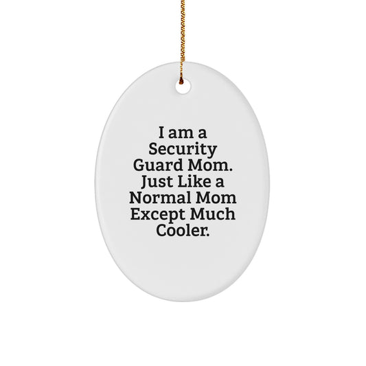 Funny Security Guard Mom Gifts for Christmas Oval Ornament - Gifts from Family, Friends for Security Guard, Mom - Image 1