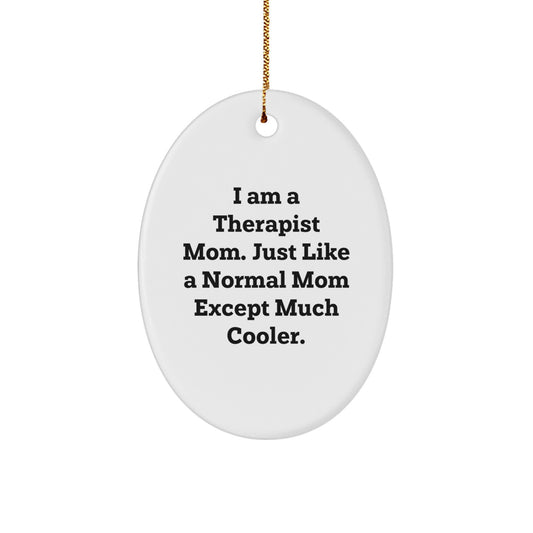 Gifts from Men to Therapist Mom Oval Ornament, Therapist Gifts for Christmas Unique Gifts, Funny Quote Oval Ornament, Gifts for Therapist Women - Image 1