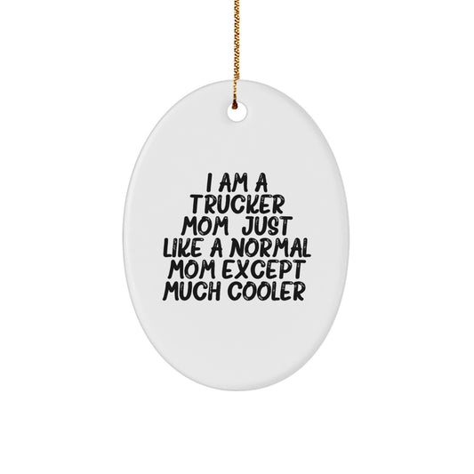 Funny Trucker Mom Oval Ornament Gifts from Family to Trucker Friends, Christmas Unique Gifts for Trucker - Image 1