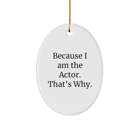 Funny Actor Themed Oval Ornament Gifts from Men to Actor Friends at Christmas - Image 1