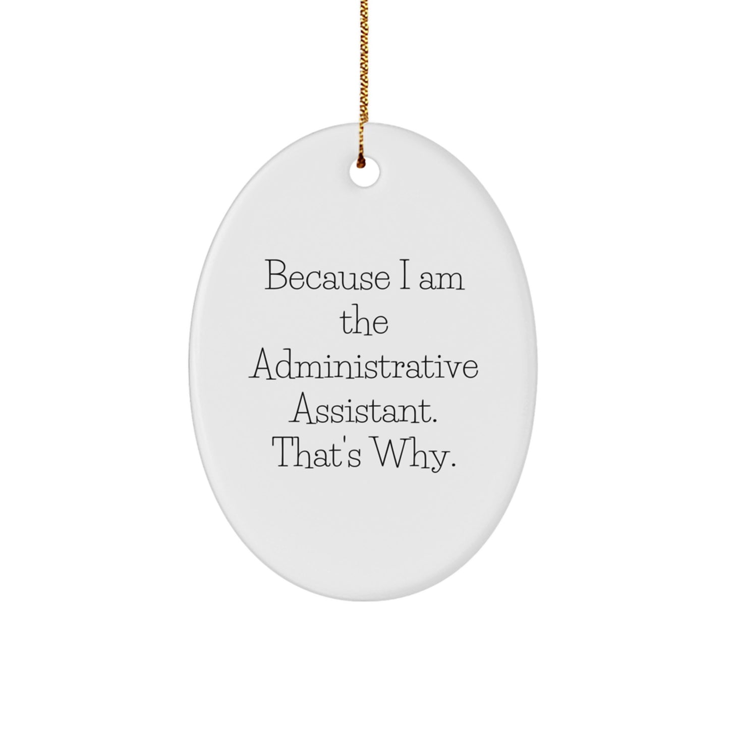 Funny Administrative Assistant Oval Ornament Gifts from Friends for Men Women Coworkers - Image 1