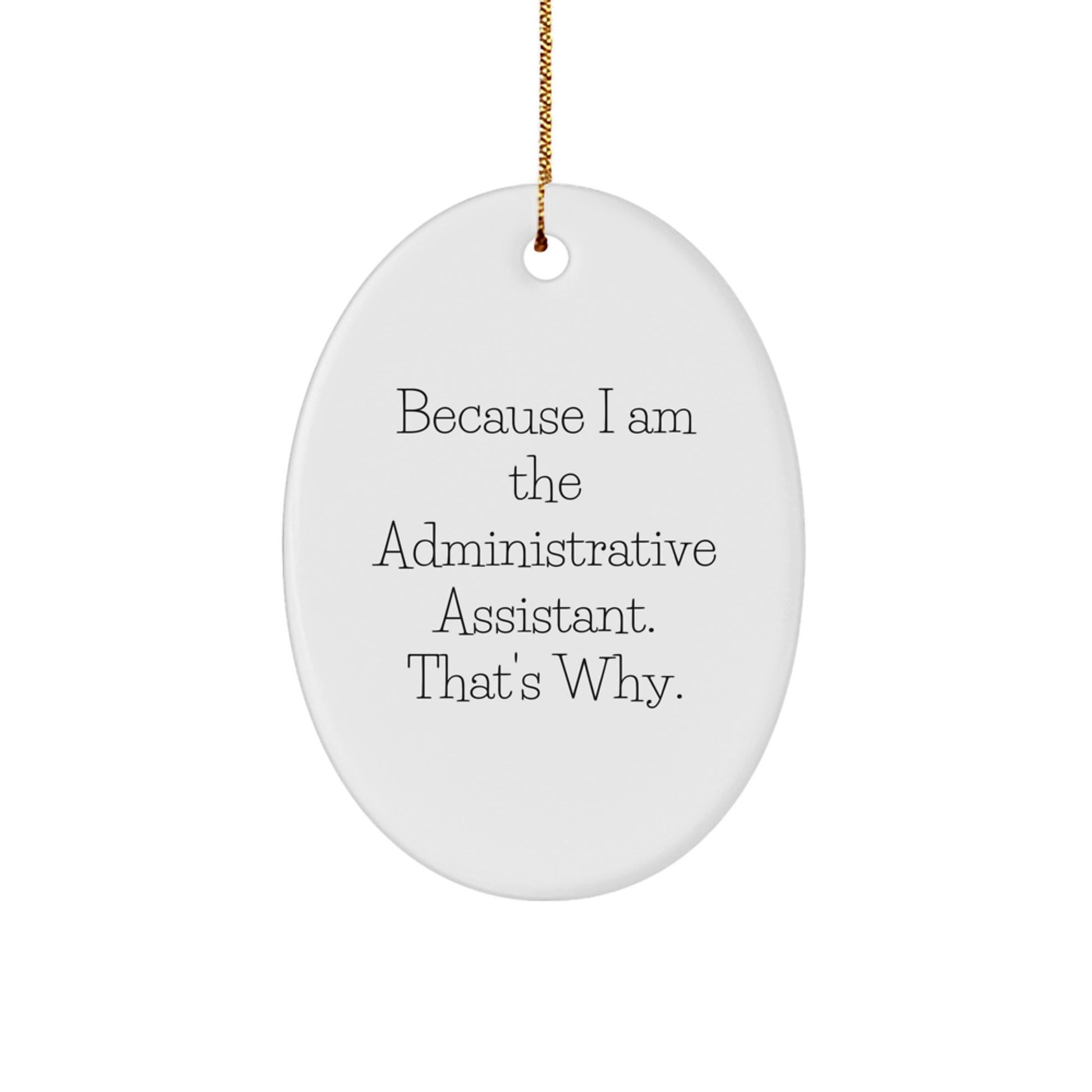 Funny Administrative Assistant Oval Ornament Gifts from Friends for Men Women Coworkers - Image 1