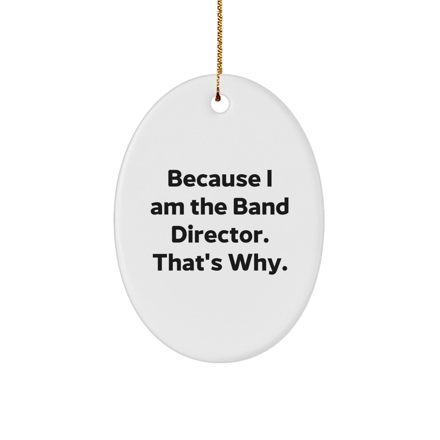 Funny Quote for Band Director, Oval Ornament Gifts from Friends for Men, Unique Christmas Decorations - Image 1