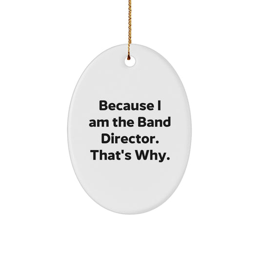Funny Quote for Band Director, Oval Ornament Gifts from Friends for Men, Unique Christmas Decorations - Image 1