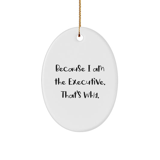 Funny Executive Oval Ornament Gifts from Friends for Executive Men at Christmas Unique Gifts - Image 1