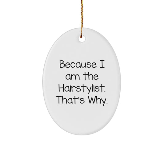 Hairstylist Oval Ornament Gifts from Family Friends Coworkers for Hairstylist on Christmas - Funny Quote Oval Ornament, Hairstylist Decor, Oval Ornament Gift for Hairstylist - Image 1