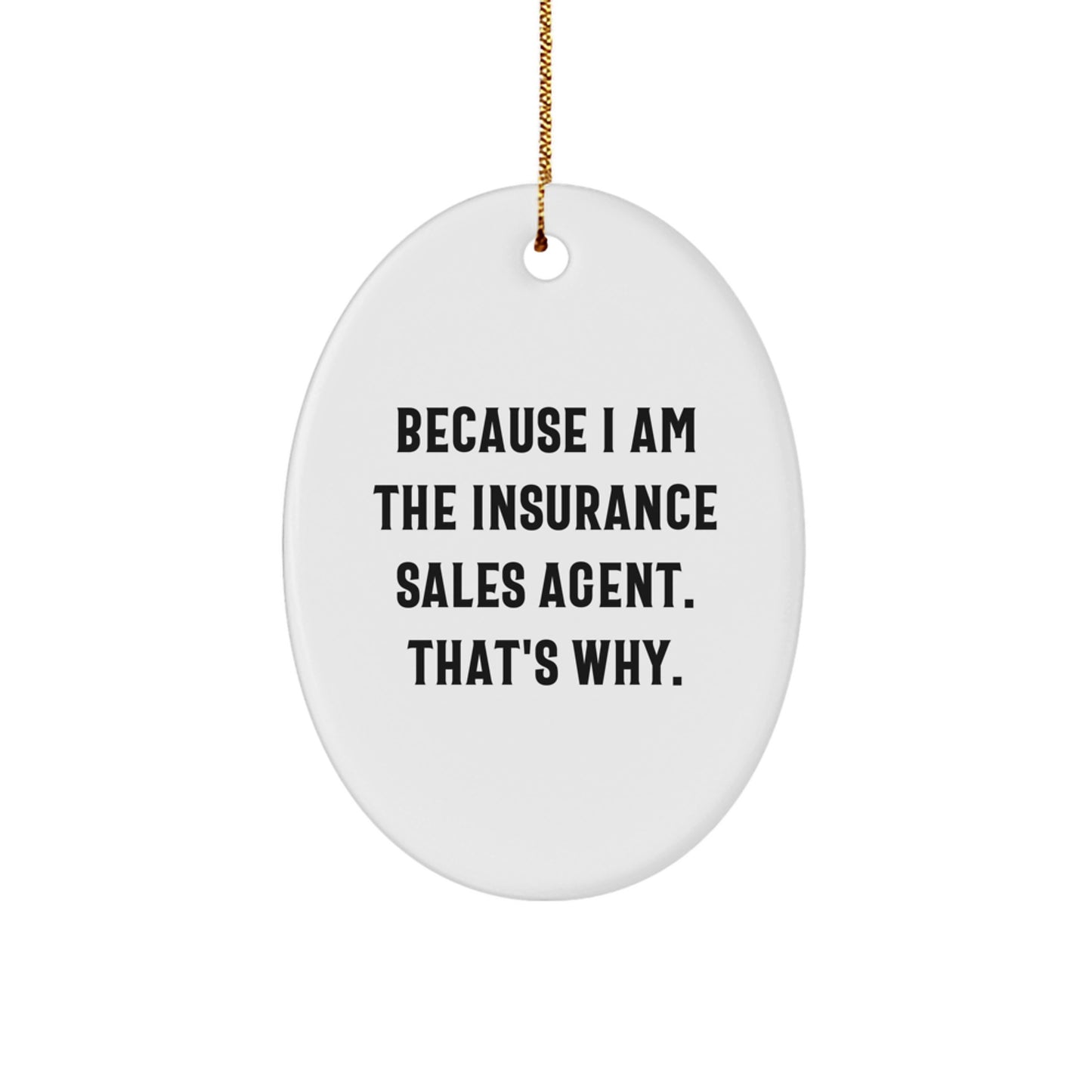 Funny Insurance Sales Agent Oval Ornament Gifts from Family, Friends, Coworkers to Insurance Sales Agent, Men, Women, Unique Christmas Unique Gifts - Image 1