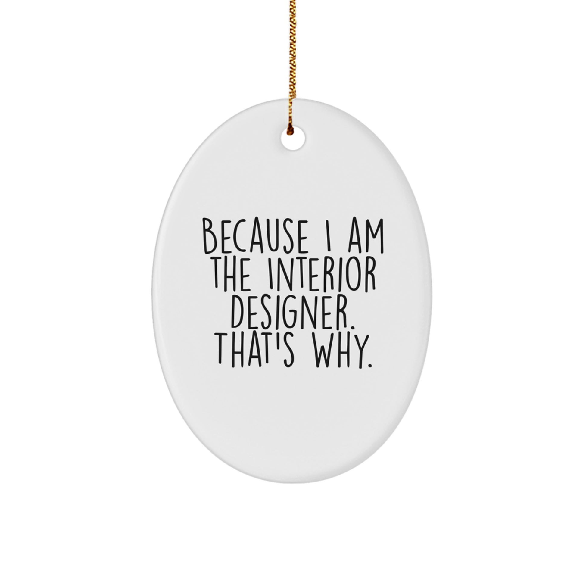 Unique Interior Designer Gifts for Women - Oval Ornament Funny Quote Christmas Decor - Image 1