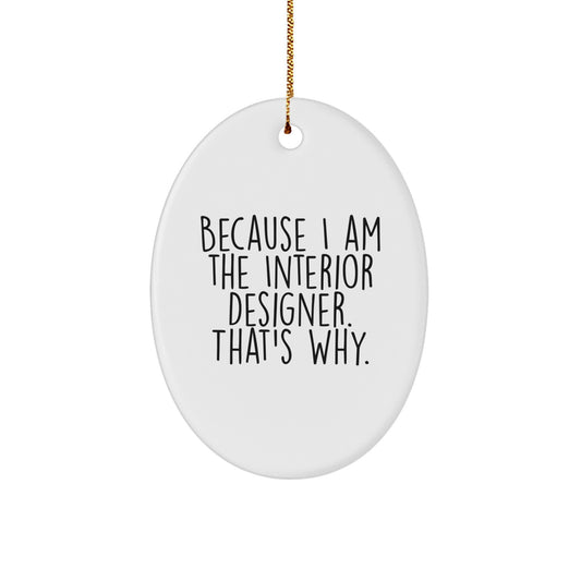 Unique Interior Designer Gifts for Women - Oval Ornament Funny Quote Christmas Decor - Image 1