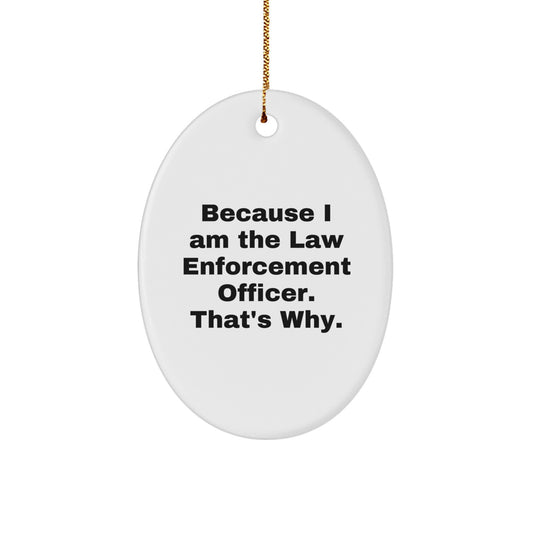 Funny Law Enforcement Officer Oval Ornament Gifts from Family for Men Women Friends Coworkers - Image 1