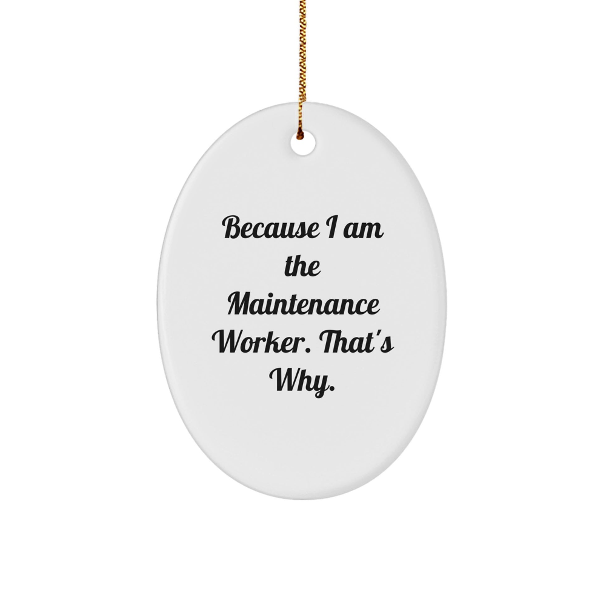Maintenance Worker Oval Ornament Funny Quote Gifts from Friends for Maintenance Worker Men - Image 1