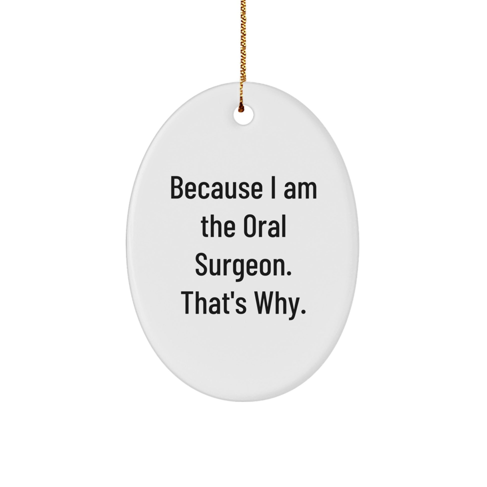 Funny Oral Surgeon Oval Ornament Gift for Him, Gifts from Men to Oral Surgeon Friends at Christmas Unique Gifts - Image 1