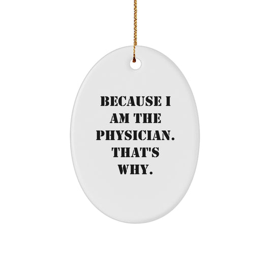 Humorous Physician Oval Ornament Gifts from Friends for Christmas Decorations - Image 1