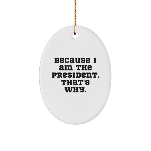 Funny President Oval Ornament Gifts for Men or Women from Family or Friends on Christmas Unique - Image 1