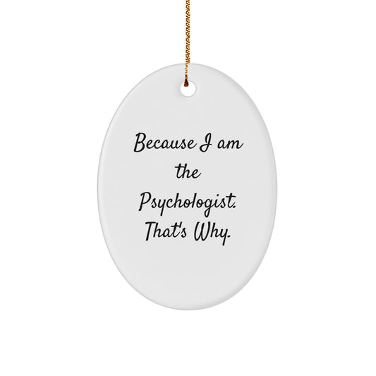 Funny Psychologist Christmas Unique Gifts from Family for Family Members Oval Ornament - Image 1