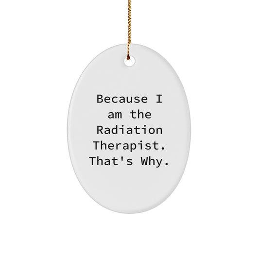 Funny Radiation Therapist Oval Ornament Gifts from Men Christmas Unique for Women - Image 1
