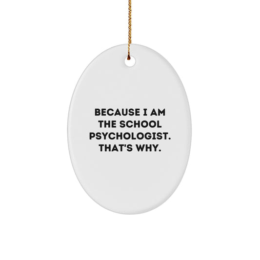 Funny School Psychologist Oval Ornament Gifts from Family to School Psychologist Friends - Christmas Unique Gifts for School Psychologists - Image 1