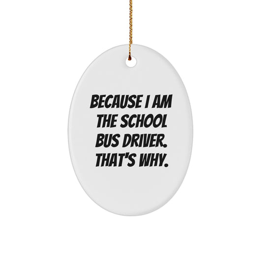 Funny School Bus Driver Christmas Oval Ornament Gifts from Family, Friends, Coworkers, to School Bus Driver Men, Women, or Kids - Image 1