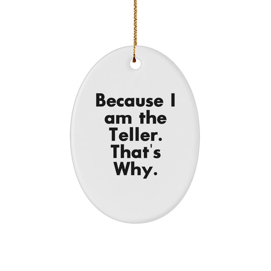 Funny Teller Oval Ornament Gifts for Friends - 'Teller' Quote Christmas Unique Gifts from Men to Women - Image 1