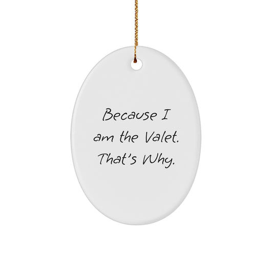 Valet Oval Ornament Funny Quote Gifts for Men, Oval Decorations from Friends, Coworkers, Family, Unique Christmas Unique Gifts - Image 1