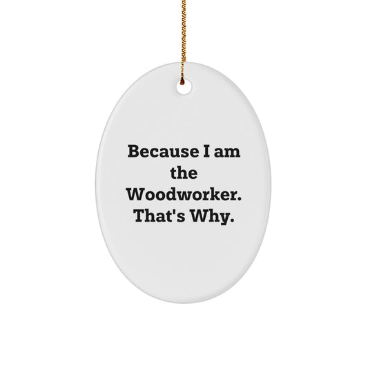 Woodworker Oval Ornament Funny Quote Gifts for Men from Friends - Image 1