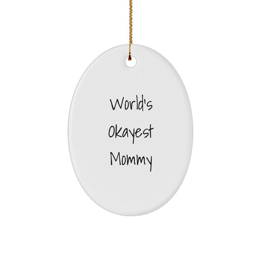 Funny Mommy Gifts from Family and Friends, World's Okayest Mommy Oval Ornament, Christmas Unique Decorations - Image 1