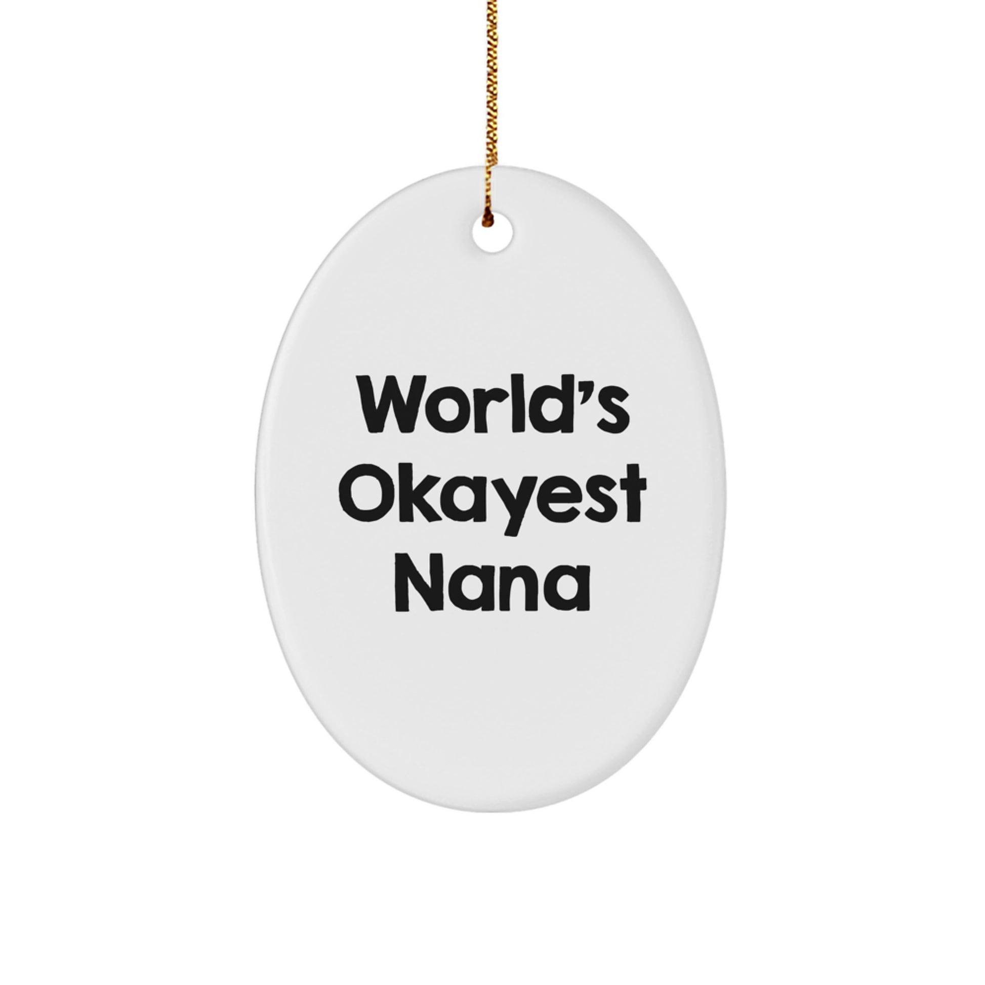 Funny Christmas Unique Gifts for Nana - Oval Ornament with 'World's Okayest Nana' Quote, Unique Christmas Memorable Presents from Family to Grandma - Image 1