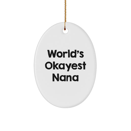 Funny Christmas Unique Gifts for Nana - Oval Ornament with 'World's Okayest Nana' Quote, Unique Christmas Memorable Presents from Family to Grandma - Image 1