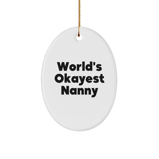 Funny Nanny Gifts for Nanny from Friends and Family - World's Okayest Nanny Oval Ornament, Christmas Unique Gifts - Image 1