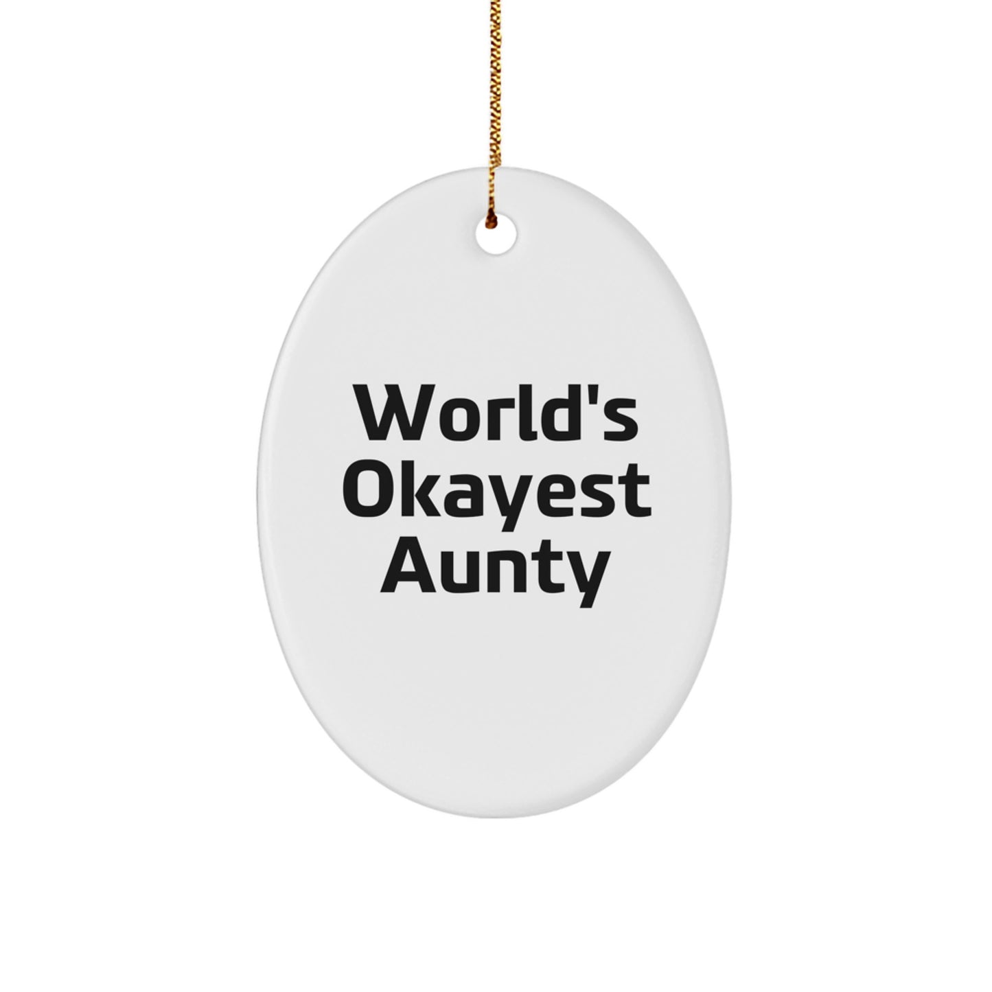 Funny Gift for Aunty, Aunty Oval Ornament, Christmas Unique Gifts from Family, Quote: 'World's Okayest Aunty' - Image 1