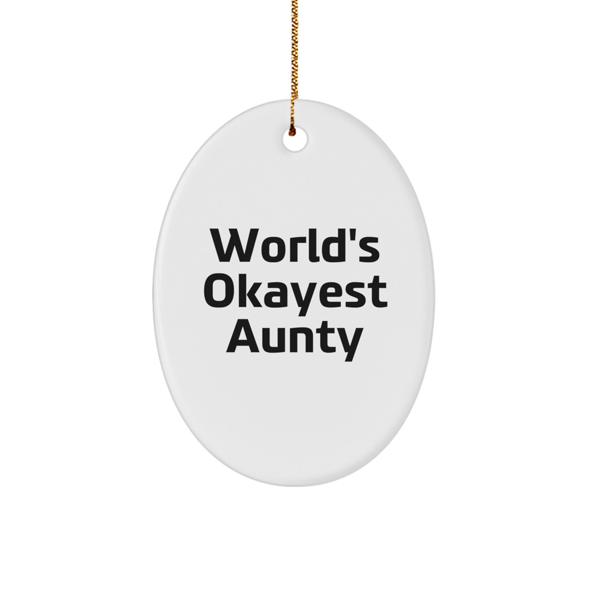 Funny Gift for Aunty, Aunty Oval Ornament, Christmas Unique Gifts from Family, Quote: 'World's Okayest Aunty' - Image 1
