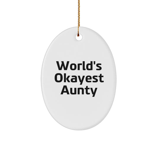 Funny Gift for Aunty, Aunty Oval Ornament, Christmas Unique Gifts from Family, Quote: 'World's Okayest Aunty' - Image 1